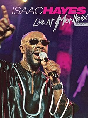 Isaac Hayes: Live at Montreux 2005