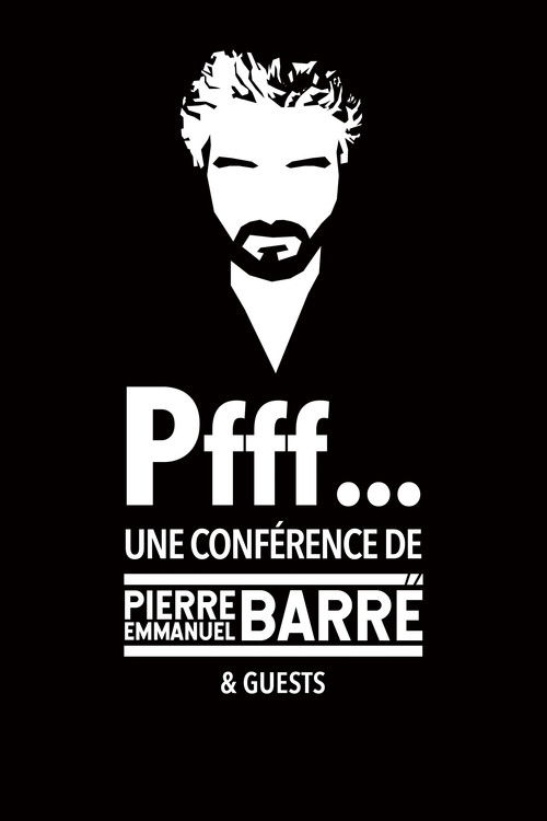 Pfff... Une conference de Pierre-Emmanuel Barre & Guests au Zenith de Paris