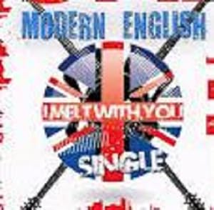 Modern English: I Melt with You