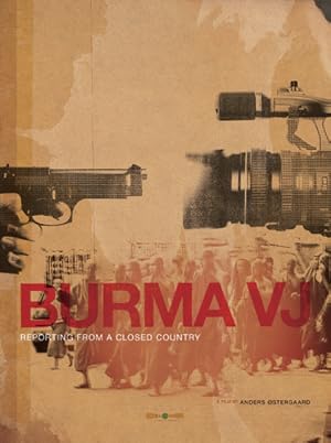 Burma VJ: Reporting from a Closed Country