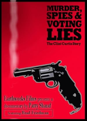 Murder, Spies & Voting Lies: The Clint Curtis Story