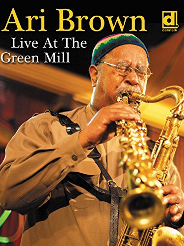 Ari Brown: Live at the Green Mill