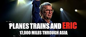 Eric Clapton Planes Trains and Eric
