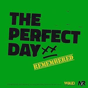 The Perfect Day Remembered
