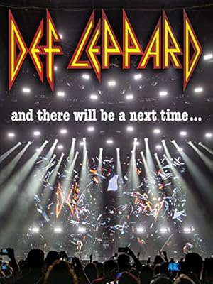 Def Leppard: And There Will Be a Next Time - Live from Detroit