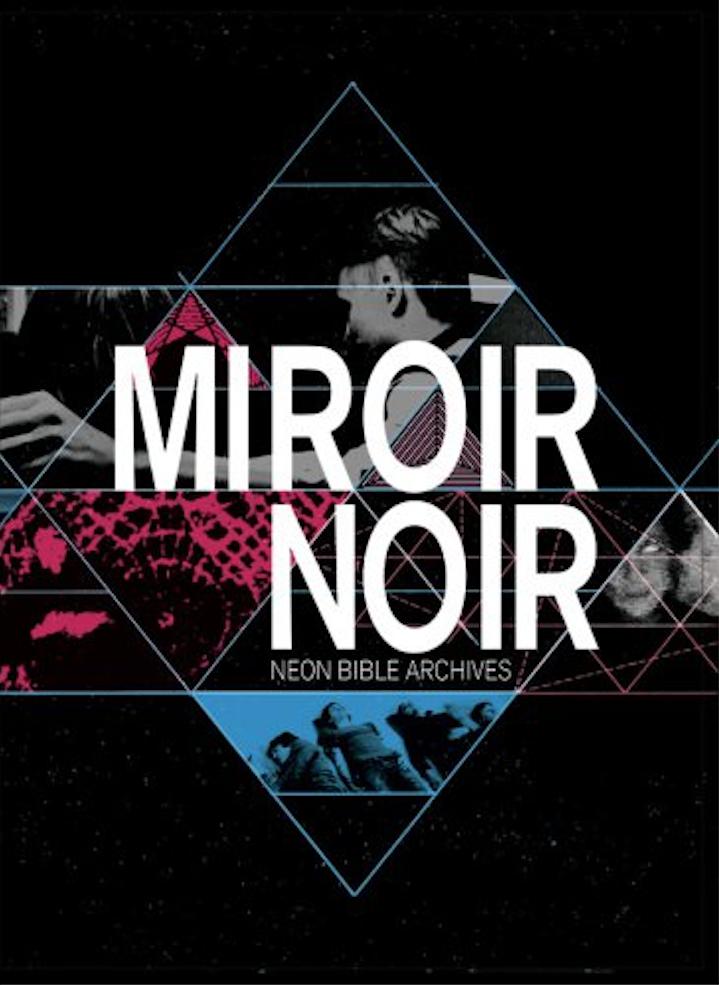 Arcade Fire: Miroir noir - Neon Bible Archves