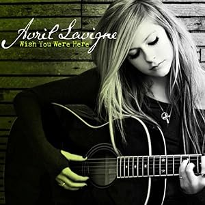 Avril Lavigne: Wish You Were Here
