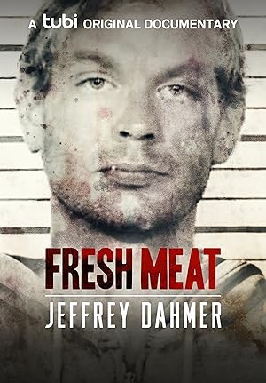 Fresh Meat: Jeffrey Dahmer