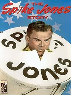 The Spike Jones Story