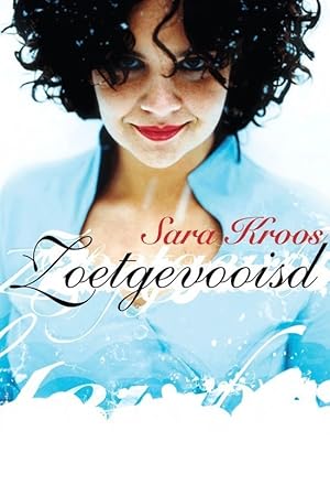 Sara Kroos: Zoetgevooisd