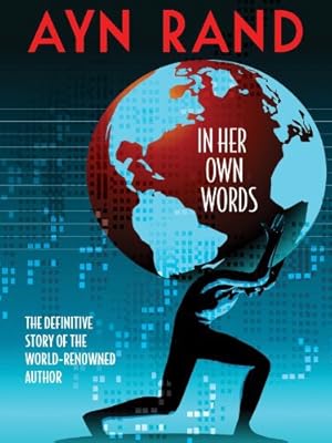 Ayn Rand: In Her Own Words
