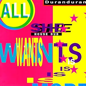 Duran Duran: All She Wants Is