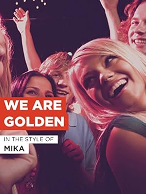 Mika: We Are Golden