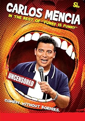 Carlos Mencia: The Best of Funny Is Funny