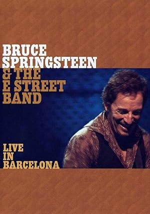 Bruce Springsteen & the E Street Band: Live in Barcelona