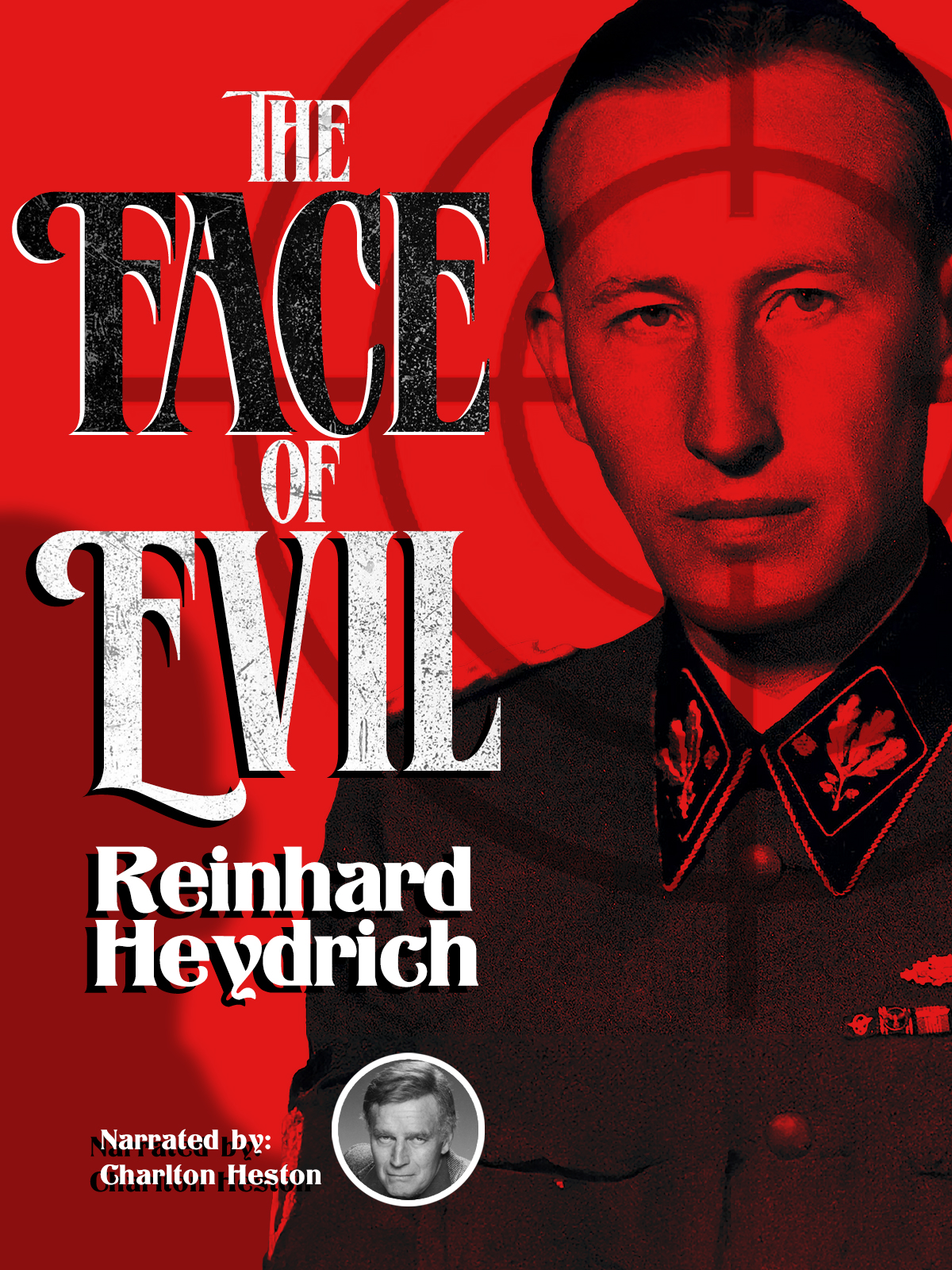 The Face of Evil: Reinhard Heydrich