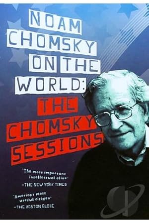 Noam Chomsky on the World: The Chomsky Sessions
