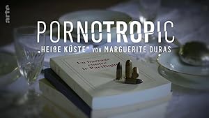 Pornotropic: Marguerite Duras et l'illusion coloniale