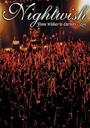 Nightwish: From Wishes to Eternity - Live