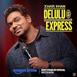 Zakir Khan: Delulu Express