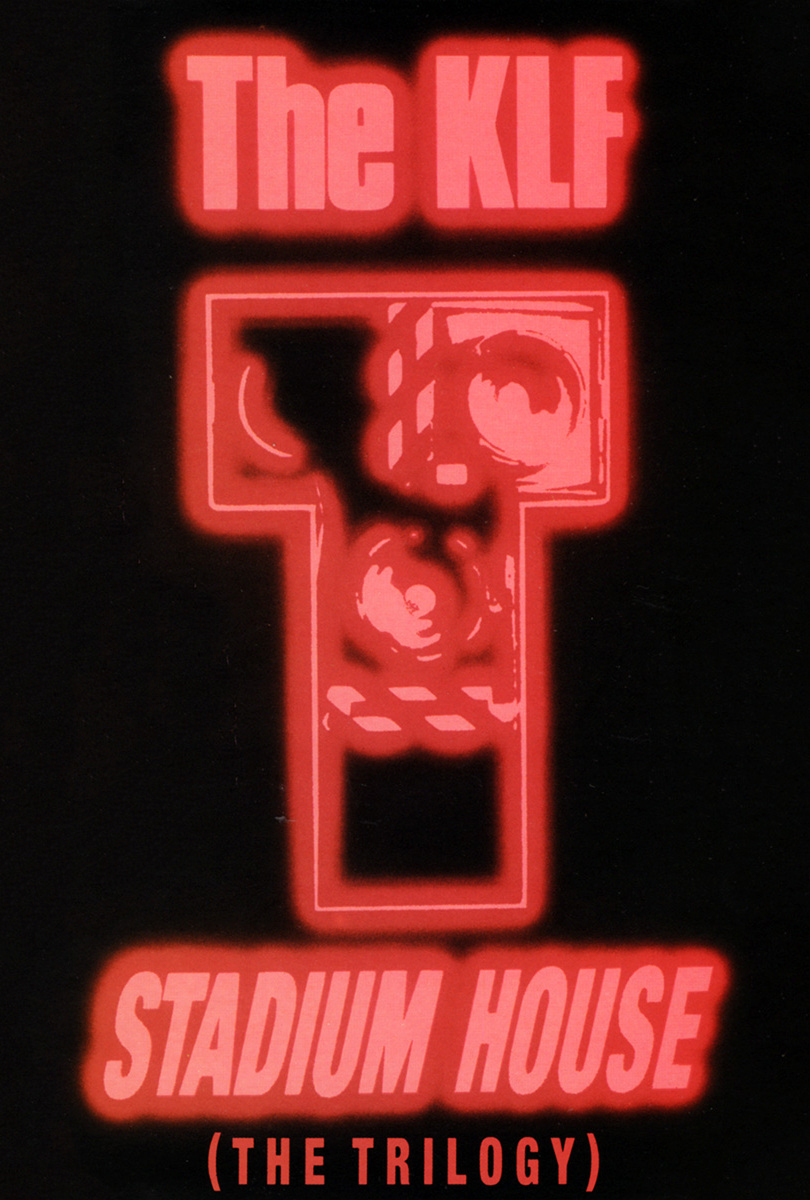 The KLF: Stadium House (The Trilogy)