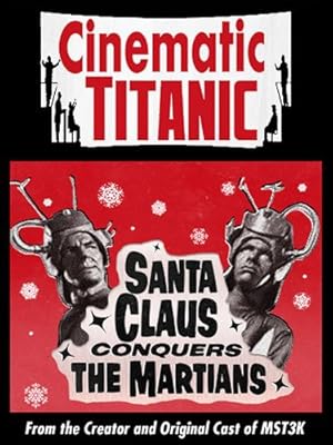 Cinematic Titanic: Santa Claus Conquers the Martians