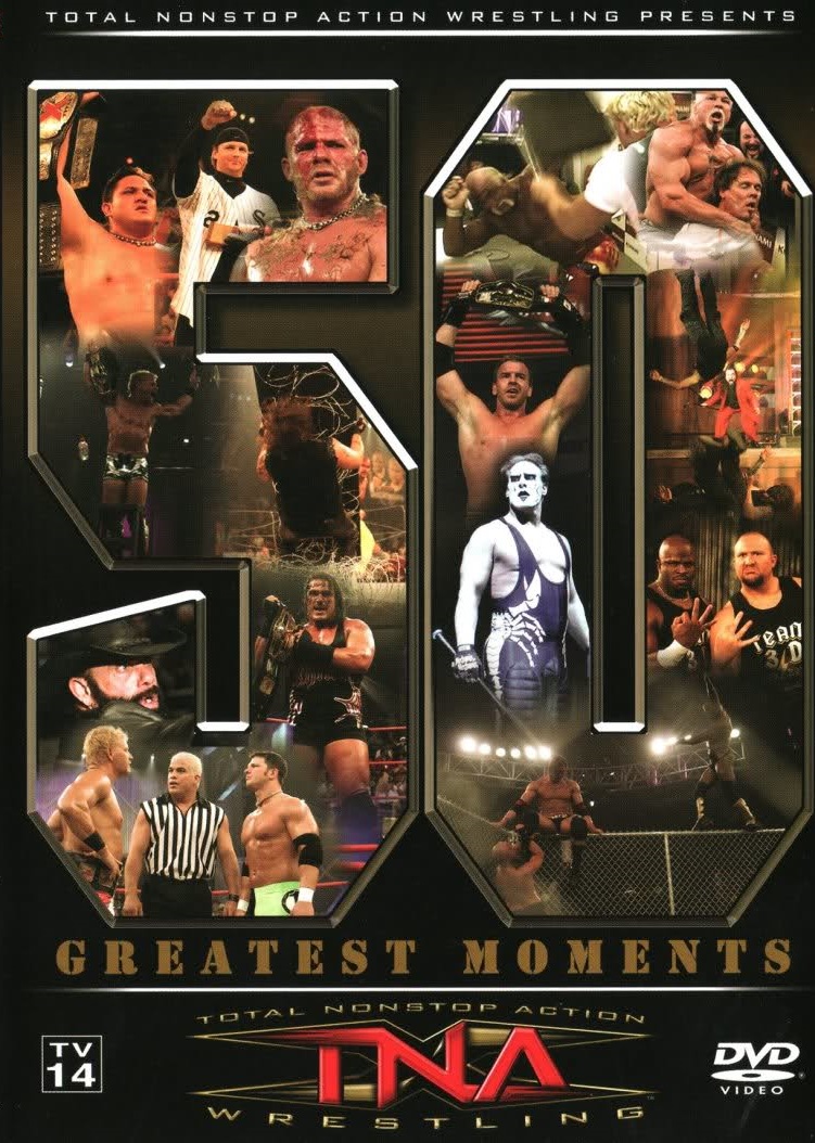 TNA Wrestling: The 50 Greatest Moments