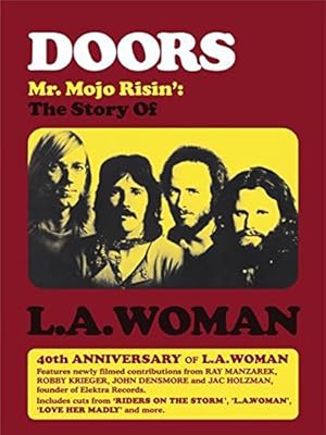 Doors: Mr. Mojo Risin' - The Story of L.A. Woman