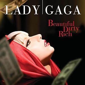 Lady Gaga: Beautiful, Dirty, Rich