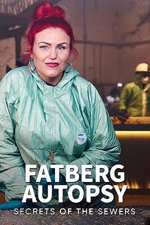 Fatberg Autopsy: Secrets of the Sewers