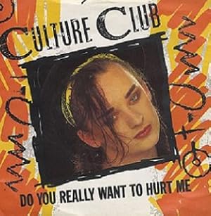 Culture Club: Do You Really Want to Hurt Me