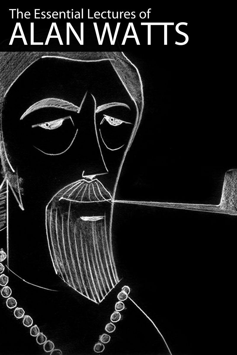 The Essential Lectures of Alan Watts