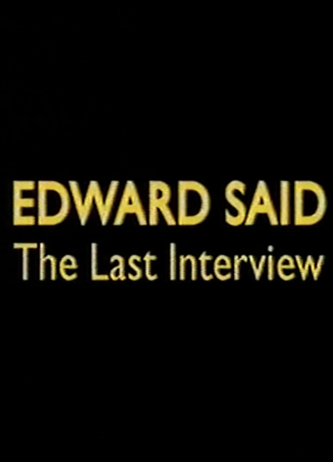 Edward Said: The Last Interview