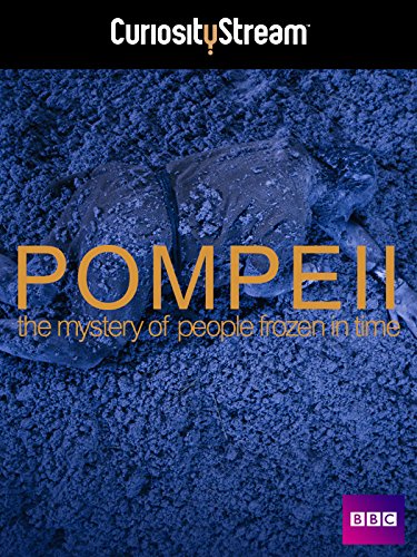 Pompeii: The Mystery of the People Frozen in Time