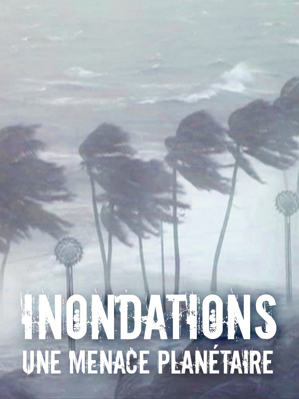 Inondations: une menace planetaire