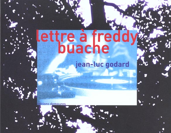 A Letter to Freddy Buache
