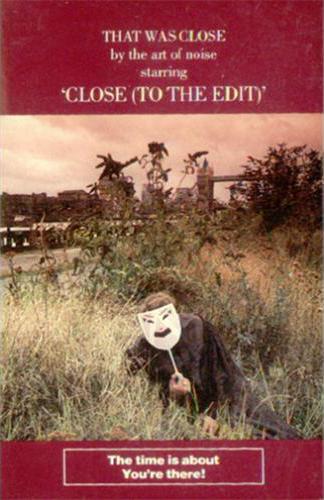 The Art of Noise: Close (to the Edit)