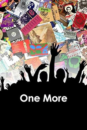 One More: A Definitive History of UK Clubbing 1988-2008