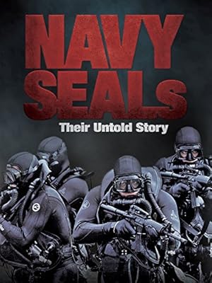 Navy SEALs: Their Untold Story
