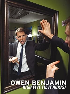 Owen Benjamin: High Five Til It Hurts
