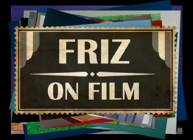 Friz on Film