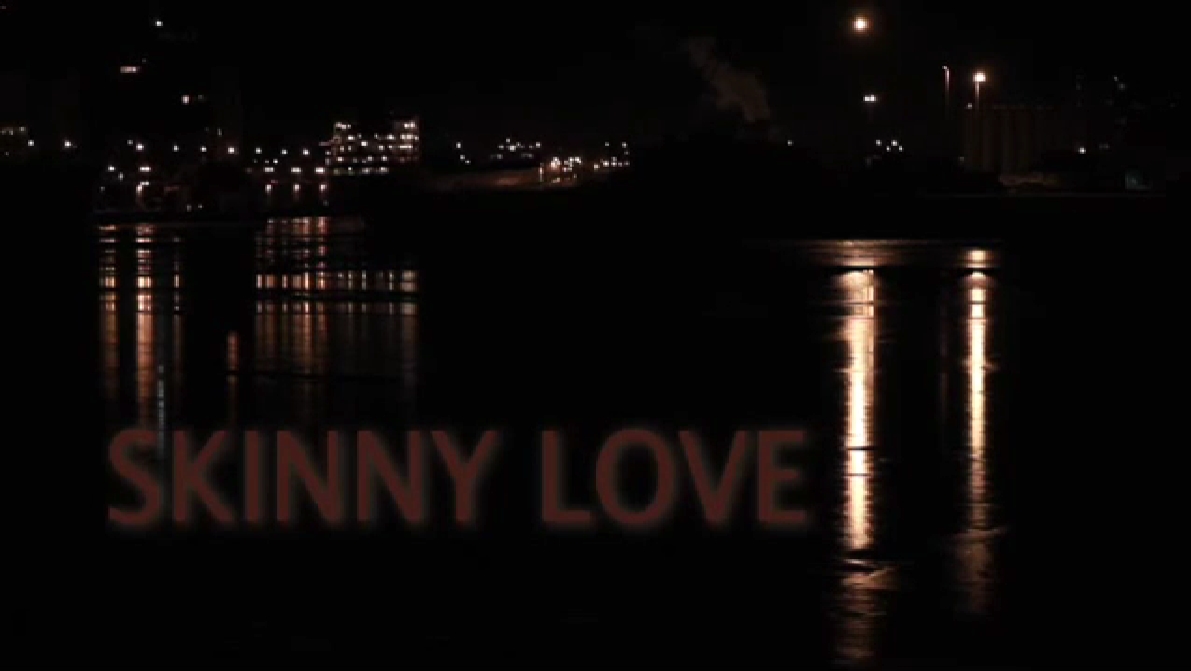 Skinny Love
