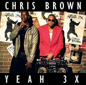 Chris Brown: Yeah 3x