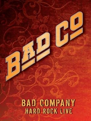 Bad Company: Hard Rock Live