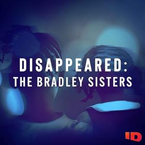 Disappeared the Bradley Sisters