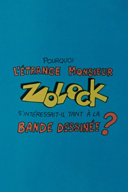 Pourquoi l'etrange Monsieur Zolock s'interessait-il tant a la bande dessinee?