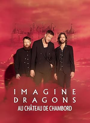 Imagine Dragons au Chateau de Chambord