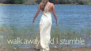 Walk Away and I Stumble