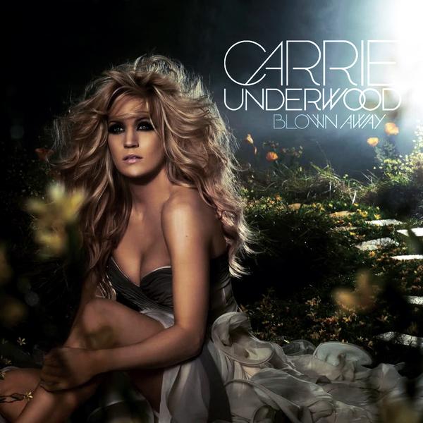 Carrie Underwood: Blown Away