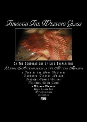 Through the Weeping Glass: On the Consolations of Life Everlasting (Limbos & Afterbreezes in the Mutter Museum)